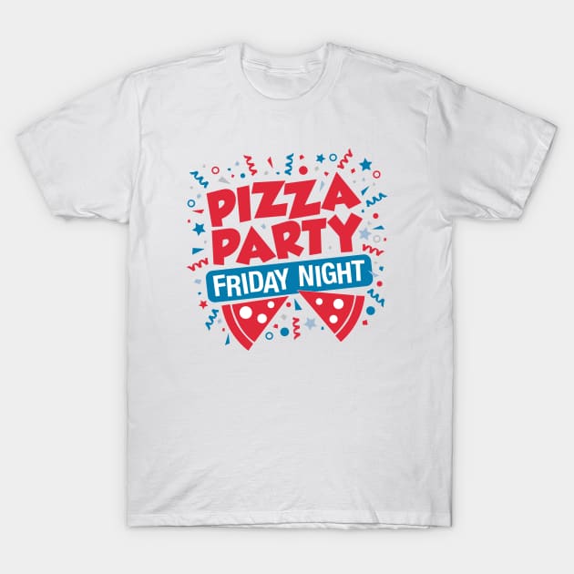 Pizza Party Friday Night T-Shirt by DetourShirts